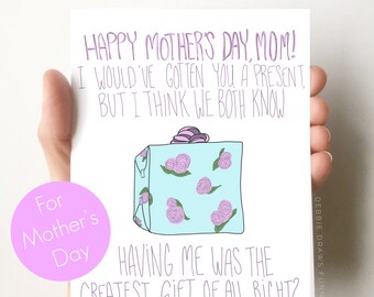 Funny Mothers Day Card - I would've gotten you a present - First Mothers Day Mothers Day Card Funny Mothers Day Card Funny from Daughter