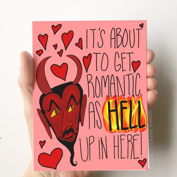 Romantic as Hell up in Here - Funny Valentine Cards - Valentine For Him - Valentine For Her - Boyfriend Card