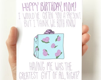 I Would've Gotten You a Present But - Funny Birthday Card for Mom Card, Mom Birthday Gift, Mom Birthday Card From Daughter From Son