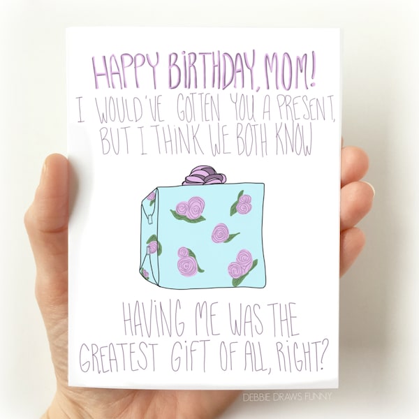 I Would've Gotten You a Present But - Funny Birthday Card for Mom Card, Mom Birthday Gift, Mom Birthday Card From Daughter From Son