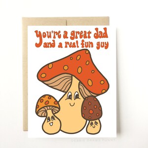 You're a Great Dad and A Real Fun Guy Fungi Card, Funny Fathers Day Cards, Funny Birthday Card for Dad, Dad Joke Cards, Cards for Dad image 1