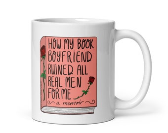 How My Book Boyfriend Ruined All Real Men For Me Mug, Romance Book Lovers Mug, Romantasy Gifts, Romantasy Mug, Book Girly Gift, Book Girlies