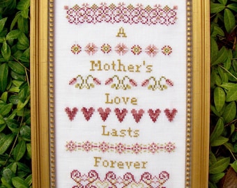 A Mother's Love! Counted Cross Stitch Instant Download Pattern Counted Embroidery Chart Mother's Day Sampler. Sentimental Mom Mama X Stitch.