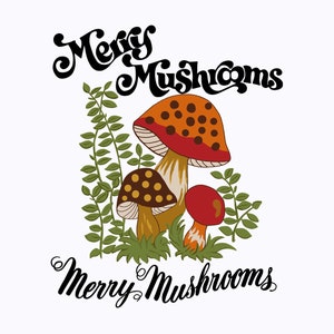 May include: A whimsical illustration of mushrooms with the text "Merry Mushrooms" in a retro font. The mushrooms are red, orange, brown, and yellow with white spots. The illustration is set against a white background.