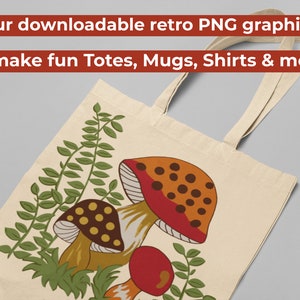 Puede incluir: Una bolsa de tela beige con un dise&ntilde;o retro que presenta tres setas con detalles en rojo, naranja, marr&oacute;n y amarillo. Las setas est&aacute;n rodeadas de hojas verdes. El texto "Use our downloadable retro PNG graphic files to make fun Totes, Mugs, Shirts & more!" est&aacute; en la parte superior de la imagen.