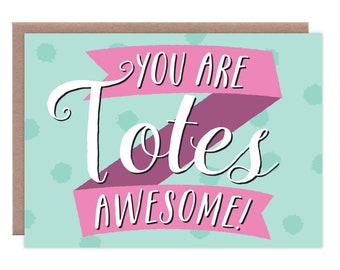 Anniversary Card | Valentines Day Card | Love Card | Thank You Card | Card for Friend | Card for Teacher | Card for Employee | Totes Awesome