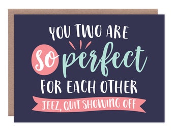 Funny Wedding Card, Funny Engagement Card, Funny Bridal Shower Card, Funny Stagette Card, You Two are so Perfect For Each Other