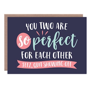 Cartão de casamento engraçado, cartão de noivado engraçado, cartão de chá de panela engraçado, cartão de palco engraçado, vocês dois são tão perfeitos um para o outro