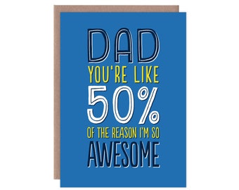 Tarjeta del Día del Padre Divertido - Tarjeta de Cumpleaños Divertido para papá - Tarjeta del Día del Padre Impresionante - Papá Eres como 50% de la Razón Por lo que soy Tan Impresionante Tarjeta