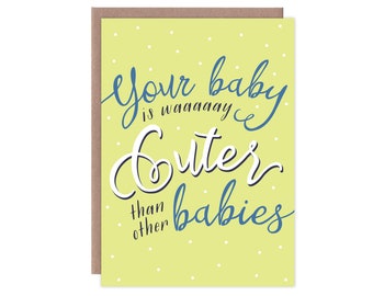 Your Baby is Way Cuter Than Other Babies Funny Card