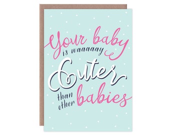 Funny Baby Card | Funny Baby Shower Card | Funny New Baby Card | Cute Baby Card | Blue Your Baby is Way Cuter Than Other Babies