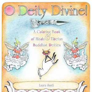 O Deity Divine A coloring book on Buddhist and Hindu ideas about spirit, mindfulness, life, and philosophy, with a bit of humor image 1