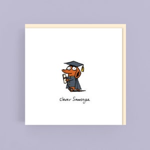 Clever Sausage*graduation*card*Greeting card*Dachshund*Sausage dog*Dog*Wiener dog*Cartoon*Illustration*Humour*Funny*Well done*Graduate*