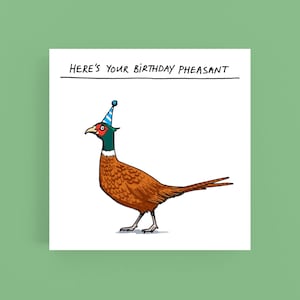 Here's your*birthday*pheasant*card*Greeting card*Humour*Funny*Cartoon*Illustration*Pun*