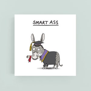 Smart Ass Graduation*card*Greeting card*Funny*Humour*Illustration*Cartoon*Donkey*Ass*Graduate*Congratulations*Exams*Pun