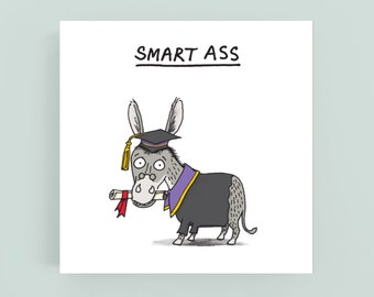 Remise des diplômes Smart Ass*Carte de voeux*Drôle*Humour*Illustration*Dessin animé*Âne*Cul*Diplômé*Félicitations*Examens*Jeu de mots