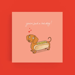 Je bent zo'n Hotdog! kaart*Wenskaart*Teckel*Hond*Worsthond*Wiener hond*Humour*Grappig*Stripfiguur*Illustratie*Hotdog*Liefde*Valentijnsdag
