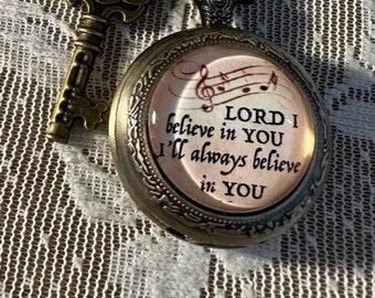 Necklace Watch, "Lord I Believe In You."
