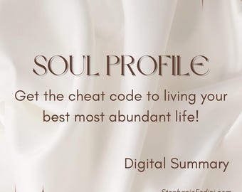 May include: A white background with a brown text overlay that reads "SOUL PROFILE Get the cheat code to living your best most abundant life! Digital Summary StephanieForlini.com StephanieAmber07".