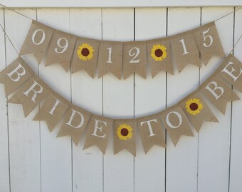 BRIDE TO BE Banner, Burlap Bridal Shower Banner, Sunflower Bridal Shower Decor, Engagement Banner, Sunflower Wedding Burlap Banner Set