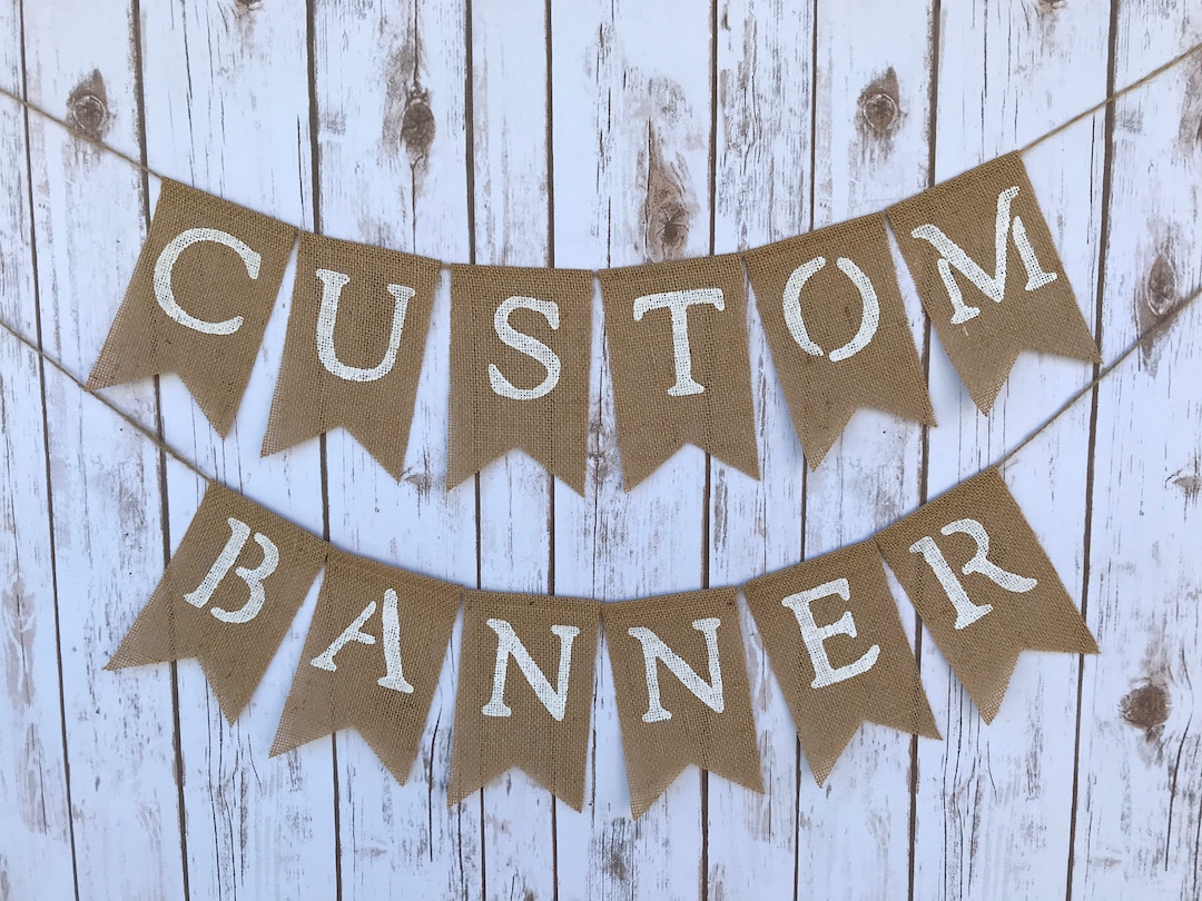 Certain Banner CUSTOM BANNER, Personalized Banner, Design Your Own Banner, Burlap ...