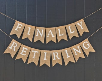 FINALLY RETIRING Burlap Banner, Custom Retirement Sign, Retirement Party Decoration, Happy Retirement Bunting Garland, Office Work Party