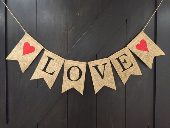 LOVE Burlap Banner, Valentines Day Decor, Valentines Banner, Valentines Day Decoration, Valentines Day Photo Prop