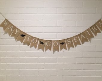 Personalized Graduation Burlap Banner, WAY to GO GRAD, Congrats Banner, Class of 2017, Graduation Party Decor, Graduation Banner