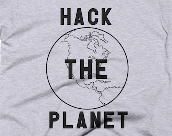Hack The Planet - Gray Tshirt FREE SHIPPING