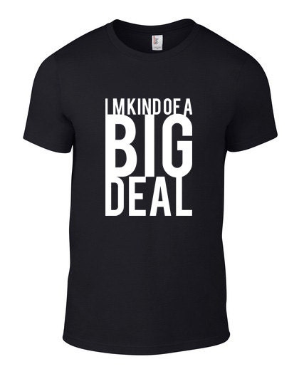 I'm Kind of A Big Deal Tshirt FREE SHIPPING - Etsy