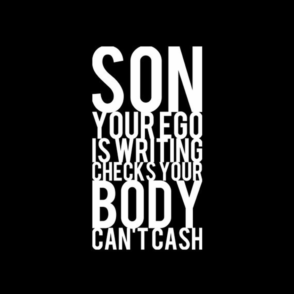 Your Ego is Writing Checks Your Body Can't Cash Tshirt Etsy
