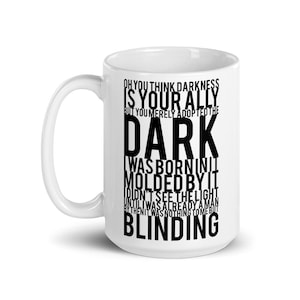 You Think Darkness Is Your Ally - 15oz Coffee Mug
