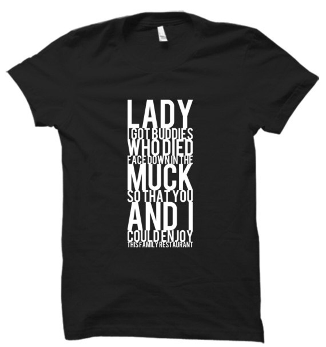 I Got Buddies Who Died Face Down in the Muck Tshirt FREE SHIPPING Etsy