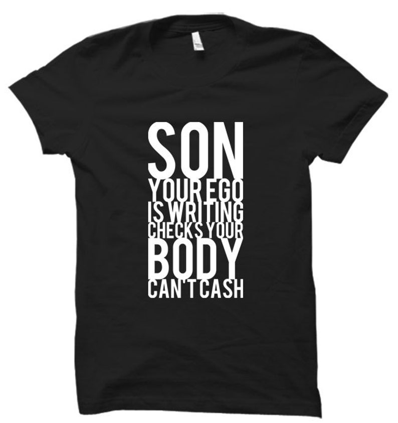 Your Ego is Writing Checks Your Body Can't Cash Tshirt Etsy