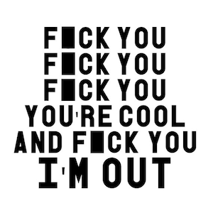 F%ck You I'm Out - White Tshirt FREE SHIPPING