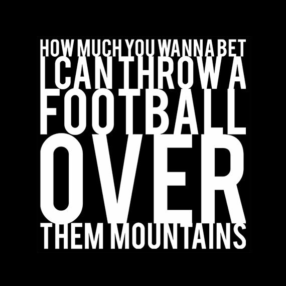 I Can Throw A Football Over Them Mountains Black Tshirt FREE Etsy