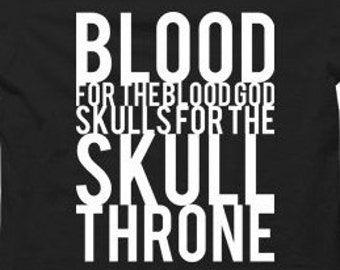 Sangre para el Dios de la Sangre Cráneos para el Trono Cráneo - Camiseta ENVIO GRATIS