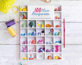 100 Micro Amigurumi : crochet patterns and charts for tiny amigurumi book by Steffi Glaves