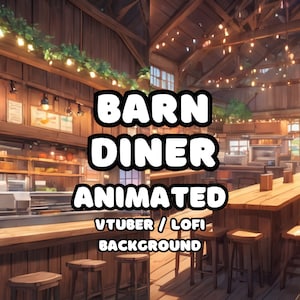 May include: Animated background featuring a rustic barn diner with wooden tables, chairs, and a counter. The text "BARN DINER ANIMATED VTUBER / Lofi BACKGROUND" is displayed in the center of the image.