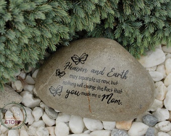 Child Loss Remembrance Garden Stone.  Heaven and Earth may separate us now, but nothing will changed the fact that you made me a Mom.