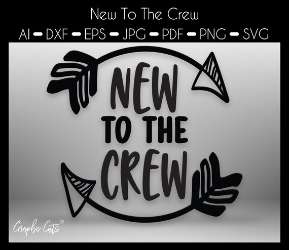 Download New To The Crew Svg Newborn Baby Svg Svg Vinyl Designs Etsy