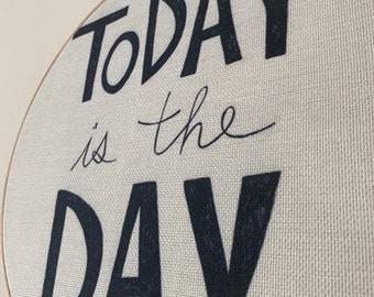 Motiverende borduurring: geweven canvas 'Today is the Day', 12 inch