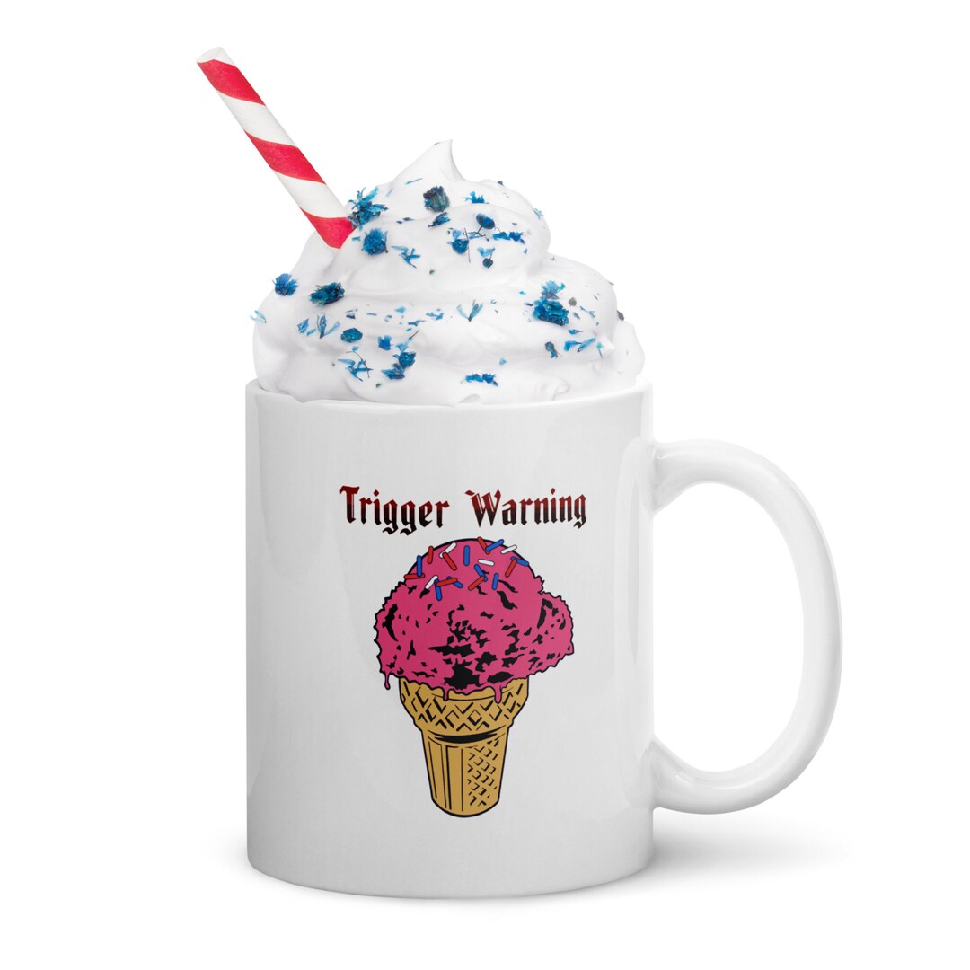 Ice Cream Trigger Warning White Glossy Mug Etsy