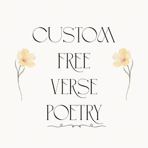 Custom Poem Written Just For You!