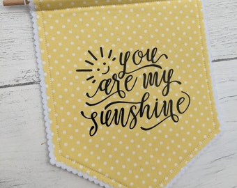 wall hanging, wall art, you are my sunshine, pennant flag, baby shower, kids bedroom, motivational quote, new baby, fabric banner,