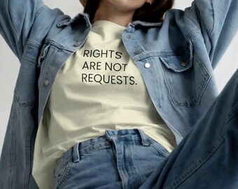Rights Are Not Requests Tee | Human Rights Statement Shirt | Cream Minimalist Graphic Tee
