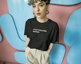 Stop Policing Bodies Black Tee | Bodily Autonomy Statement Shirt