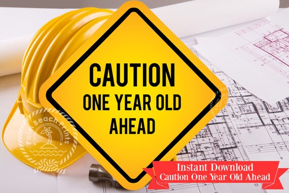 CAUTION One Year Old Ahead Printable Birthday Party Sign | Etsy