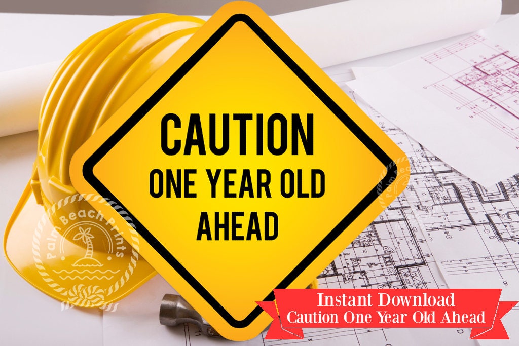 CAUTION One Year Old Ahead Printable Birthday Party Sign | Etsy