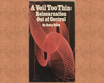 A Veil Too Thin - Reincarnation Out Of Control by Betty Riley 1980's Vintage Paperback